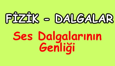 Ses Dalgalarının Genliği 10.Sınıf Fizik içeriğine ait görsel