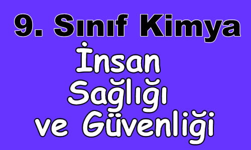 Kimyasal Maddelerin İnsan Sağlığı ve Çevreye Etkileri 9. Sınıf Kimya içeriğine ait görsel