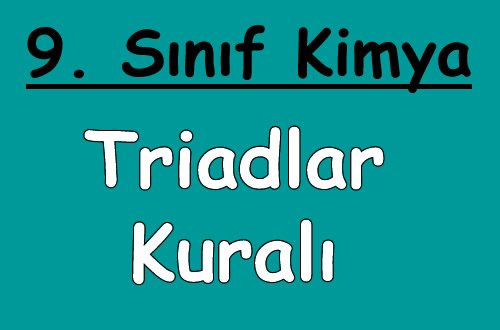 Triadlar Kuralı (Johann Döbereiner) 9. Sınıf Kimya içeriğine ait görsel