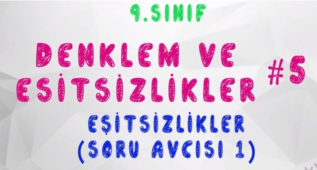 9. sınıf denklem ve eşitsizlikler çözümlü sorular video içeriğine ait görsel