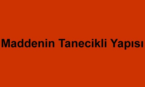 Maddenin Tanecikli Yapısı 6. Sınıf Fen içeriğine ait görsel